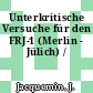 Unterkritische Versuche für den FRJ-1 (Merlin - Jülich) /