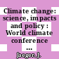 Climate change: science, impacts and policy : World climate conference 0002: proceedings : Geneve, 29.10.90-07.11.90.