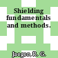 Shielding fundamentals and methods.