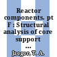 Reactor components. pt F : Structural analysis of core support and coolant circuit structures : Berlin, 20.09.71-24.09.71.