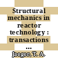 Structural mechanics in reactor technology : transactions of the international conference. 0005, vol. L : Vol. L: materials modeling and inelastic analysis of metal structures : Berlin, 13.08.1979-17.08.1979.
