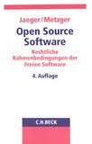 Open Source Software : rechtliche Rahmenbedingungen der Freien Software /