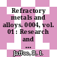 Refractory metals and alloys. 0004, vol. 01 : Research and development : Refractory metals : conference. 0004 : French-Lick, IN, 03.10.1965-05.10.1965 /