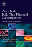 Zinc oxide bulk, thin films and nanostructures : processing, properties and applications /