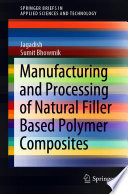 Manufacturing and Processing of Natural Filler Based Polymer Composites [E-Book] /