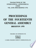 Transactions of the International Astronomical Union [E-Book] : Proceedings of the Fourteenth General Assembly Brighton 1970 /