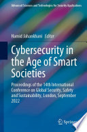 Cybersecurity in the Age of Smart Societies [E-Book] : Proceedings of the 14th International Conference on Global Security, Safety and Sustainability, London, September 2022 /