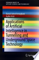 Applications of Artificial Intelligence in Tunnelling and Underground Space Technology [E-Book] /