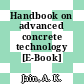 Handbook on advanced concrete technology [E-Book] /
