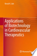 Applications of Biotechnology in Cardiovascular Therapeutics [E-Book] /