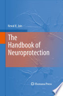 The Handbook of Neuroprotection [E-Book] /