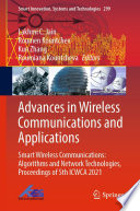 Advances in Wireless Communications and Applications [E-Book] : Smart Wireless Communications: Algorithms and Network Technologies, Proceedings of 5th ICWCA 2021 /