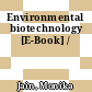 Environmental biotechnology [E-Book] /
