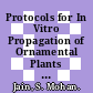 Protocols for In Vitro Propagation of Ornamental Plants [E-Book] /