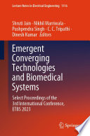 Emergent Converging Technologies and Biomedical Systems [E-Book] : Select Proceedings of the 3rd International Conference, ETBS 2023 /