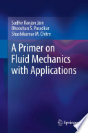 A Primer on Fluid Mechanics with Applications [E-Book] /