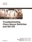 Troubleshooting Cisco Nexus switches and NX-OS /