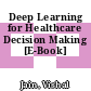 Deep Learning for Healthcare Decision Making [E-Book]