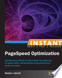 Instant PageSpeed Optimization : optimize your website to make it faster by enhancing its speed, traffic, and bandwidth using practical and hands-on recipes [E-Book] /