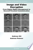 Image and Video Encryption [E-Book] : From Digital Rights Management to Secured Personal Communication /