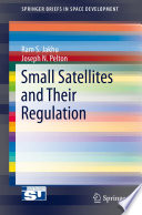 Small Satellites and Their Regulation [E-Book] /