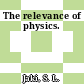 The relevance of physics.