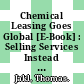 Chemical Leasing Goes Global [E-Book] : Selling Services Instead of Barrels: A Win-Win Business Model for Environment and Industry /