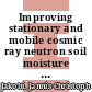 Improving stationary and mobile cosmic ray neutron soil moisture measurements : assessment of the cosmic ray neutron uncertainty and the potential of the thermal neutron signal [E-Book] /