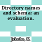 Directory names and schema: an evaluation.