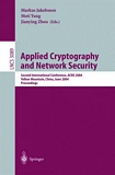 Applied Cryptography and Network Security [E-Book] : Second International Conference, ACNS 2004, Yellow Mountain, China, June 8-11, 2004. Proceedings /