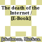 The death of the Internet / [E-Book]