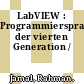 LabVIEW : Programmiersprache der vierten Generation /