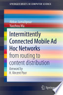 Intermittently Connected Mobile Ad Hoc Networks [E-Book] : from Routing to Content Distribution /