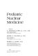 Pediatric nuclear medicine /