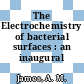 The Electrochemistry of bacterial surfaces : an inaugural lecture.