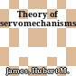 Theory of servomechanisms.