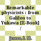 Remarkable physicists : from Galileo to Yukawa [E-Book] /