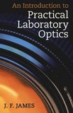 An introduction to practical laboratory optics /