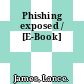 Phishing exposed / [E-Book]