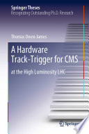 A Hardware Track-Trigger for CMS [E-Book] : at the High Luminosity LHC /