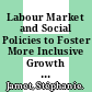 Labour Market and Social Policies to Foster More Inclusive Growth in Sweden [E-Book] /