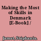 Making the Most of Skills in Denmark [E-Book] /