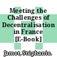 Meeting the Challenges of Decentralisation in France [E-Book] /