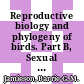 Reproductive biology and phylogeny of birds. Part B, Sexual selection, behavior, conservation, embryology, genetics / [E-Book]