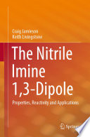The Nitrile Imine 1,3-Dipole [E-Book] : Properties, Reactivity and Applications /
