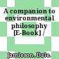 A companion to environmental philosophy [E-Book] /