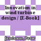 Innovation in wind turbine design / [E-Book]