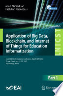 Application of Big Data, Blockchain, and Internet of Things for Education Informatization [E-Book] : Second EAI International Conference, BigIoT-EDU 2022, Virtual Event, July 29-31, 2022, Proceedings, Part I /