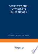 Computational Methods in Band Theory [E-Book] : Proceedings of a Conference held at the IBM Thomas J. Watson Research Center, Yorktown Heights, New York, May 14–15, 1970, under the joint sponsorship of IBM and the American Physical Society /