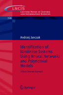 Identification of Nonlinear Systems Using Neural Networks and Polynomial Models [E-Book] : A Block-Oriented Approach /